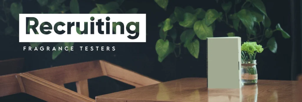 We’re Recruiting Fragrance Testers | We’re Recruiting Fragrance Testers